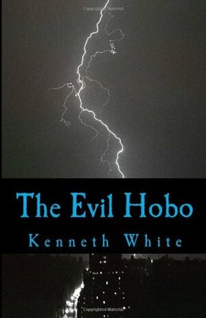 The Evil Hobo (The Evil Company) (Volume 1) by Kenneth White