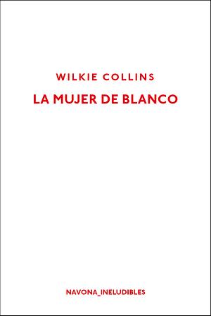 La mujer de blanco by Wilkie Collins