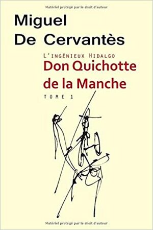 L'ingénieux hidalgo Don Quichotte de la Manche by Miguel de Cervantes