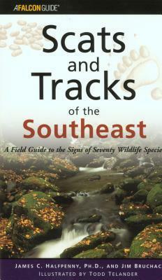 Scats and Tracks of the Southeast by James C. Halfpenny, Jim Bruchac