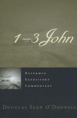 1-3 John by Douglas Sean O'Donnell