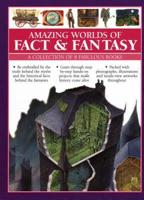 Amazing Worlds of Fact & Fantasy: A Collection of 8 Fabulous Books: Be Enthralled by the Truth Behind the Myths and the Historical Facts Behind the Fa by Fiona MacDonald, Barbara Taylor, Philip Steele