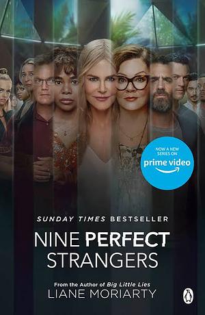 Nine Perfect Strangers: TV Tie-In by Liane Moriarty