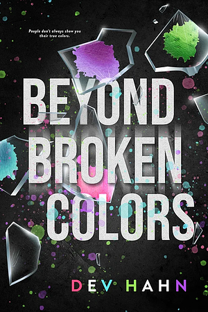 Beyond Broken Colors: a slow burn small town new adult romance by Dev Hahn