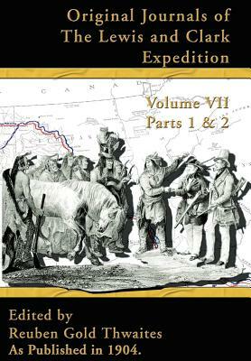 Original Journals of the Lewis and Clark Expedition: 1804-1806, Parts 1 & 2 by 