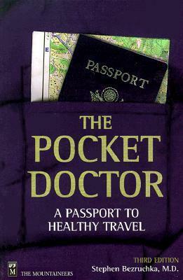 The Pocket Doctor: A Passport to Healthy Travel by Stephen Bezruchka