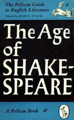 The Age of Shakespeare by Boris Ford