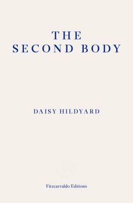 The Second Body by Daisy Hildyard