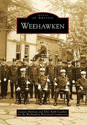 Weehawken by Weehawken Historical Commission, Ellen Robb Gaulkin, Lauren Sherman