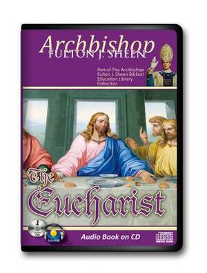 The Eucharist by Fulton J. Sheen