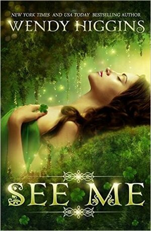 See Me by Wendy Higgins