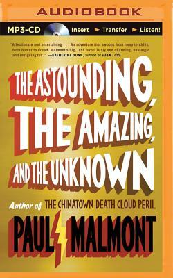 The Astounding, the Amazing, and the Unknown by Paul Malmont