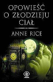 Opowieść o złodzieju ciał by Anne Rice