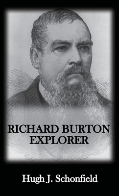 Richard Burton Explorer by Hugh J. Schonfield