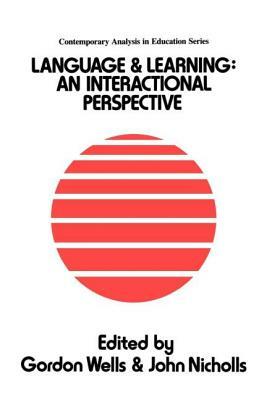 Language And Learning: An Interactional Perspective by John Nicholls