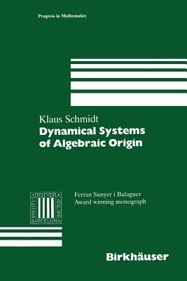 Dynamical Systems of Algebraic Origin by Klaus Schmidt