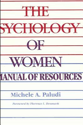 Exploring/Teaching the Psychology of Women: A Manual of Resources by Michele A. Paludi