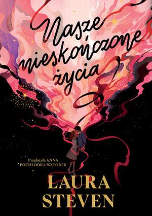 Nasze nieskończone życia by Laura Steven