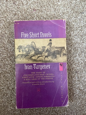 Five Short Novels - The Diary of a Superfluous Man, Rudin, First Love, Spring Torrents, A King Lear of the Steppe by Ivan Turgenev