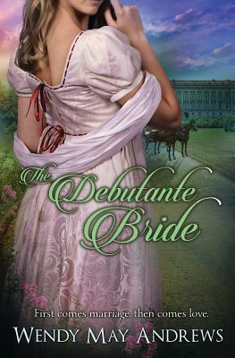 The Debutante Bride by Wendy May Andrews