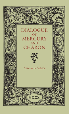 Dialogue of Mercury and Charon by Alfonso de Valdes