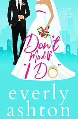 Don't Mind If "I Do" by Everly Ashton