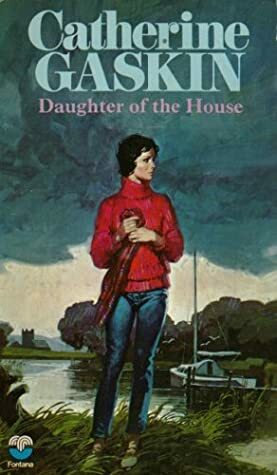 Daughter of the House by Catherine Gaskin