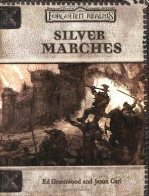 Silver Marches (Forgotten Realms) (Dungeons & Dragons 3rd Edition) by Ed Greenwood, Jason Carl