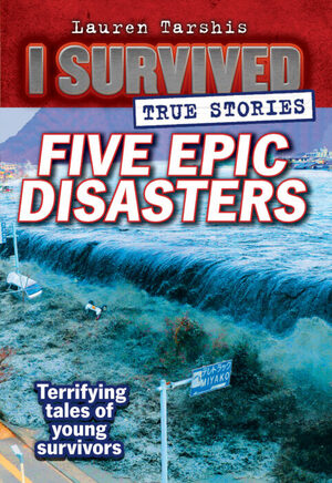 Five Epic Disasters by Lauren Tarshis
