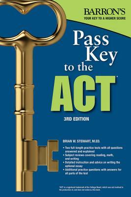 Pass Key to the ACT by Brian W. Stewart