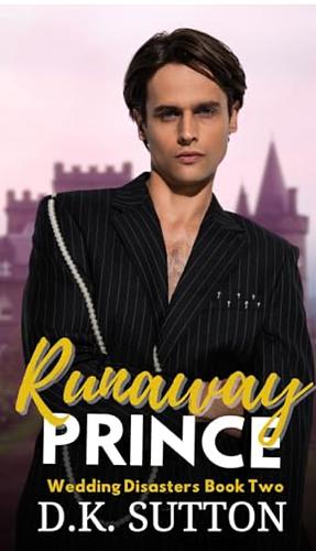 Runaway Prince  by D.K. Sutton