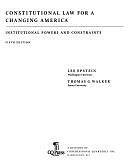 Constitutional Law for a Changing America: Institutional powers and constraints by Lee Epstein, Thomas G. Walker