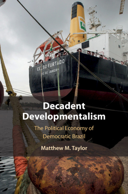 Decadent Developmentalism by Matthew M. Taylor