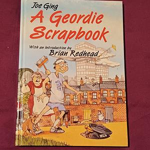 A Geordie Scrapbook by Joe Ging