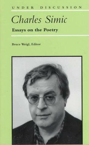 Charles Simic: Essays on the Poetry by Bruce Weigl