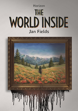 The World Inside by Jan Fields