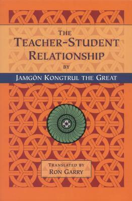 The Teacher-Student Relationship by Jamgon Kongtrul