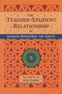 The Teacher-Student Relationship by Jamgon Kongtrul