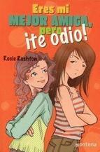 Eres mi mejor amiga pero te odio by Rosie Rushton