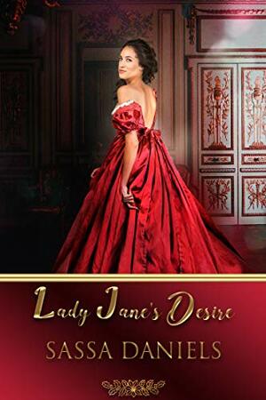 Lady Jane's Desire by Sassa Daniels