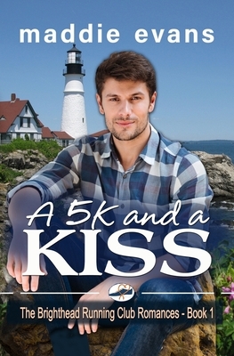 A 5K and a Kiss: A Sweet Romance by Maddie Evans