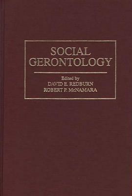 Social Gerontology by David Redburn, Robert McNamara