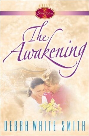 The Awakening by Debra White Smith