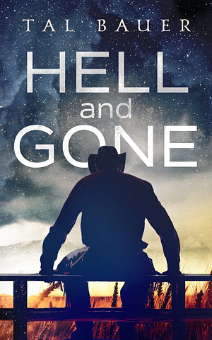 Hell and Gone by Tal Bauer