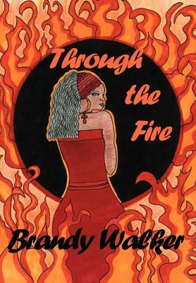 Through the Fire by Brandy Walker