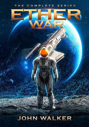 Ether War: The Complete Series by John Walker, John Walker