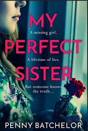 My Perfect Sister by Penny Batchelor