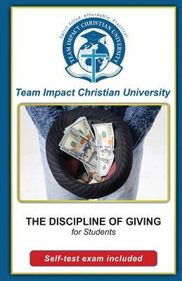 The Discipline of Giving for students by Team Impact Christian University