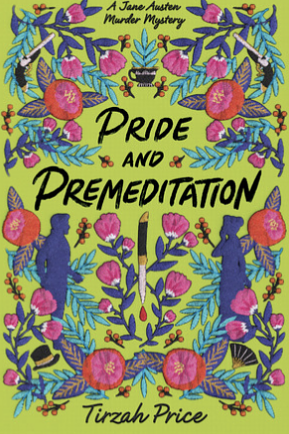 Pride and Premeditation (Includes a B&N YA Book Club Exclusive Bonus Chapter) by Tirzah Price