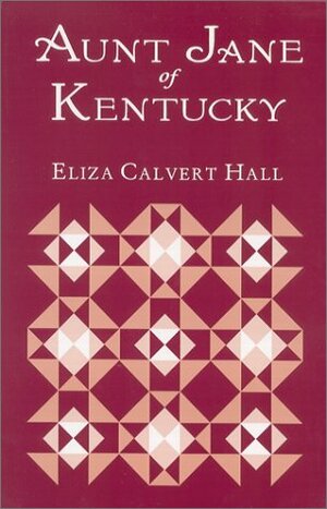 Aunt Jane of Kentucky by Eliza Calvert Hall